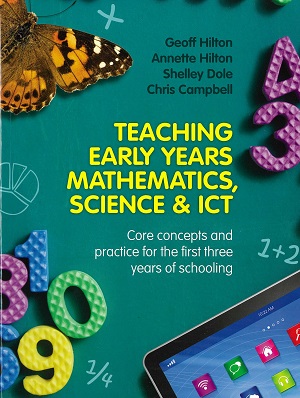 Teaching early years mathematics, science and ICT: Core concepts and practice for the first three years of schooling