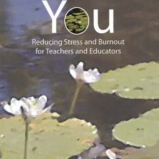 Taking care of you: Reducing stress and burnout for teachers and educators