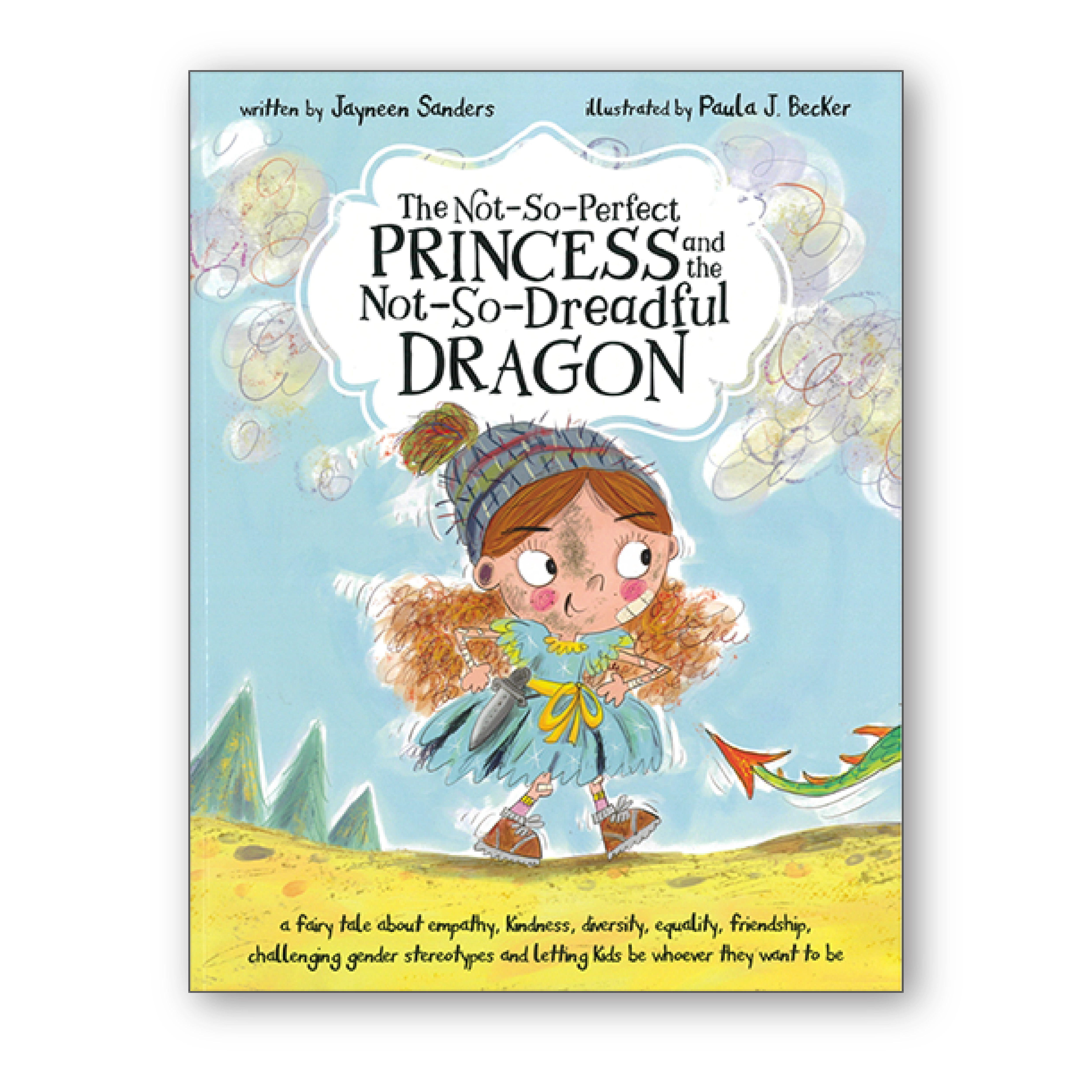 The not-so-perfect princess and the not-so-dreadful dragon by jayneen sanders