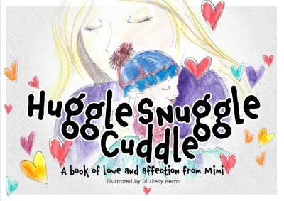 Huggle Snuggle Cuddle - A book of love and affection from Mimi - Book cover