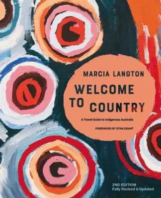 Marcia Langton: Welcome to Country - A Travel Guide to Indigenous Australia