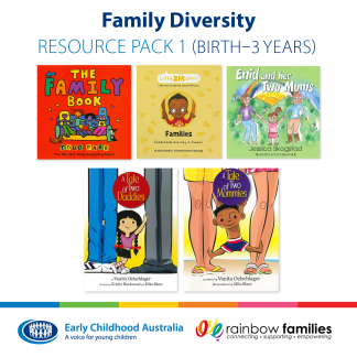 Family diversity resource pack - Birth to Three years - Rainbow Families Collaboration